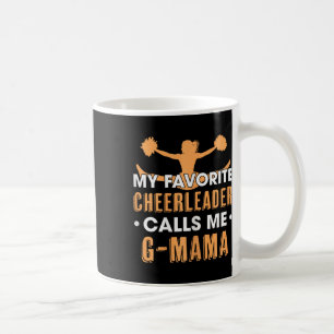 My Favorite Cheerleader Calls Me G Mama Cheerleadi Coffee Mug