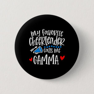My Favorite Cheerleader Calls Me Gamma Funny Cheer Button