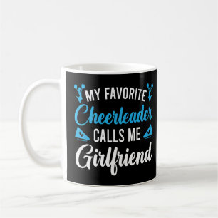 My Favorite Cheerleader Calls Me Girlfriend Cheerl Coffee Mug