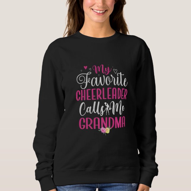 My Favorite Cheerleader calls me Grandma Cute Sweatshirt (Front)