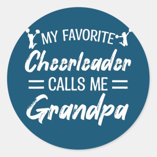 My Favorite Cheerleader Calls Me Grandpa Biggest Classic Round Sticker