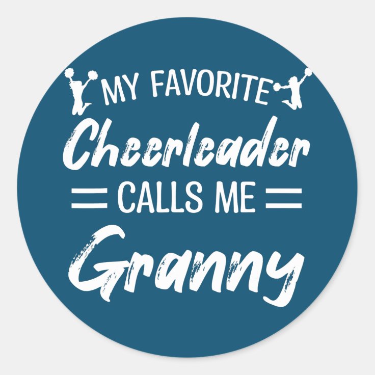 My Favorite Cheerleader Calls Me Granny Biggest Classic Round Sticker