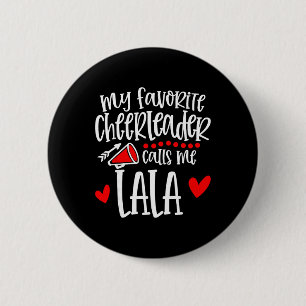 My Favorite Cheerleader Calls Me Lala Funny Cheerl Button