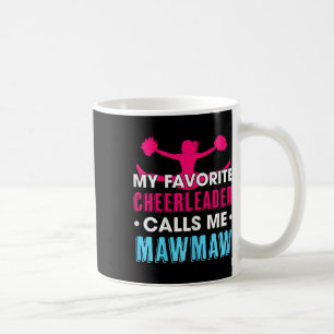 My Favorite Cheerleader Calls Me Mawmaw Cheerleadi Coffee Mug