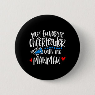 My Favorite Cheerleader Calls Me Mawmaw Funny Chee Button