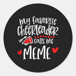 My Favorite Cheerleader Calls Me Meme Funny Cheerl Classic Round Sticker