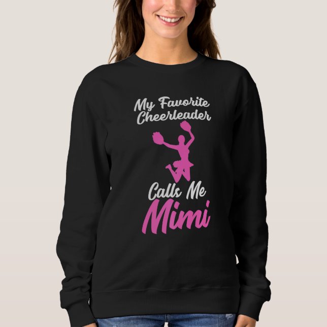 My Favorite Cheerleader Calls Me Mimi Sarcastic Te Sweatshirt (Front)