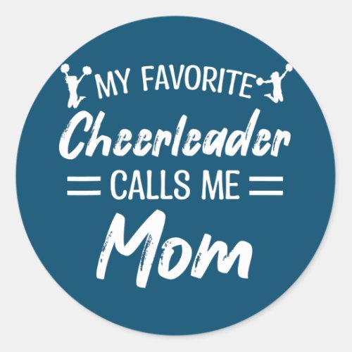 My Favorite Cheerleader Calls Me Mom Biggest Fan Classic Round Sticker