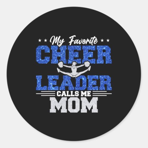 My Favorite Cheerleader Calls Me Mom Cheer Mom  Classic Round Sticker
