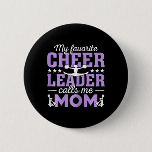 My Favorite Cheerleader Calls Me Mom Cheer Mom Mot Button