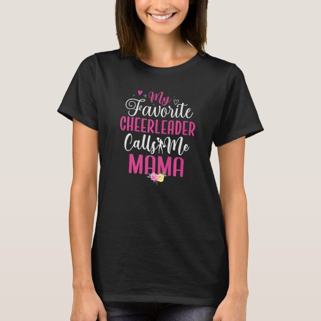 My Favorite Cheerleader calls me Mom Cute T-Shirt (Front)