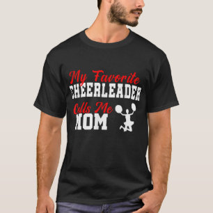 My Favorite Cheerleader Calls Me Mom Funny Cheerle T-Shirt