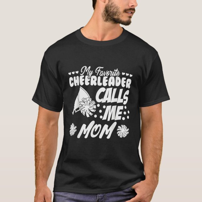 My Favorite Cheerleader Calls Me Mom Mothers Day T-Shirt (Front)