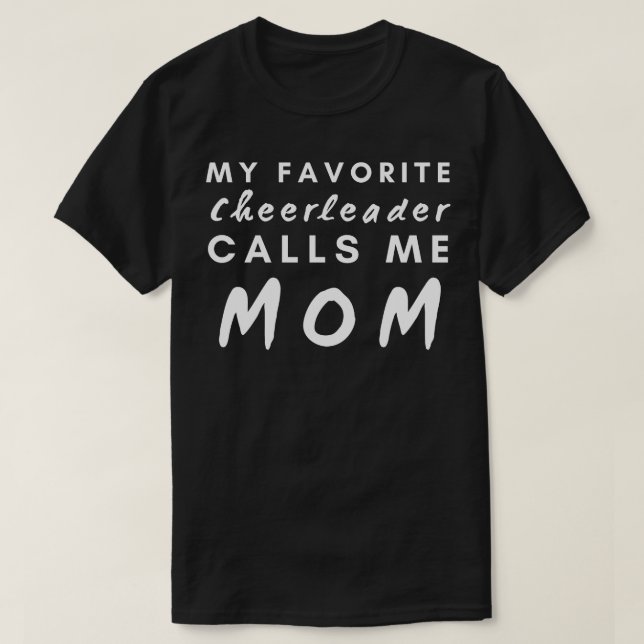 My Favorite Cheerleader Calls Me Mom T-Shirt (Design Front)