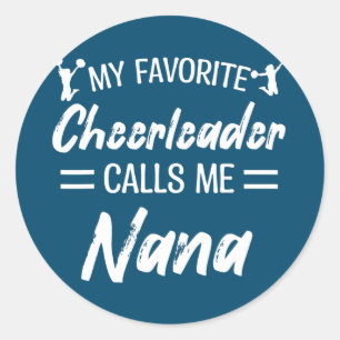 My Favorite Cheerleader Calls Me Nana Biggest Fan Classic Round Sticker