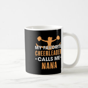 My Favorite Cheerleader Calls Me Nana Cheerleading Coffee Mug