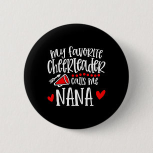 My Favorite Cheerleader Calls Me Nana Funny Cheerl Button