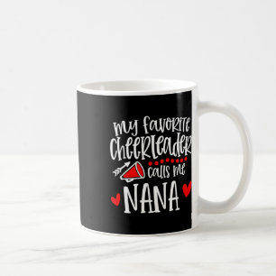 My Favorite Cheerleader Calls Me Nana Funny Cheerl Coffee Mug