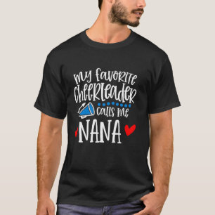 My Favorite Cheerleader Calls Me Nana Funny Cheerl T-Shirt