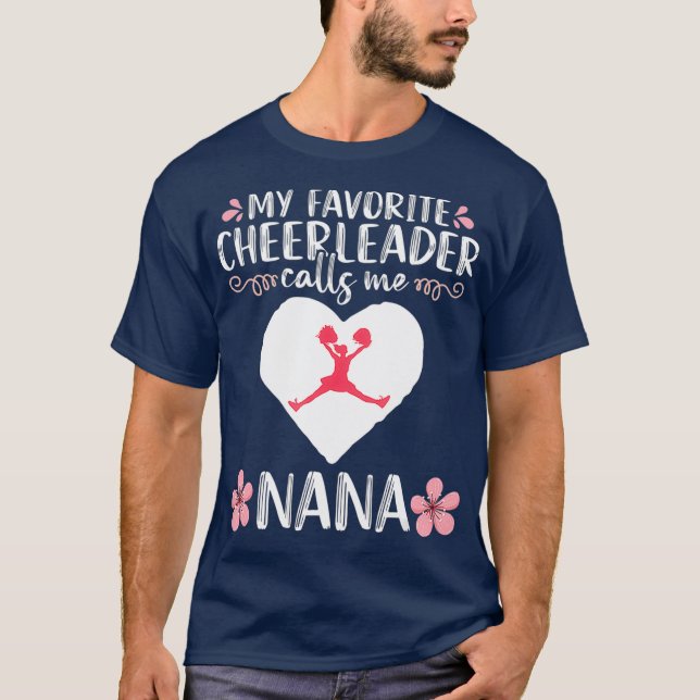 My Favorite Cheerleader calls me Nana Grandma T-Shirt (Front)