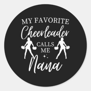 My Favorite Cheerleader Calls Me Nana Sports Cheer Classic Round Sticker