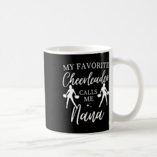 My Favorite Cheerleader Calls Me Nana Sports Cheer Coffee Mug