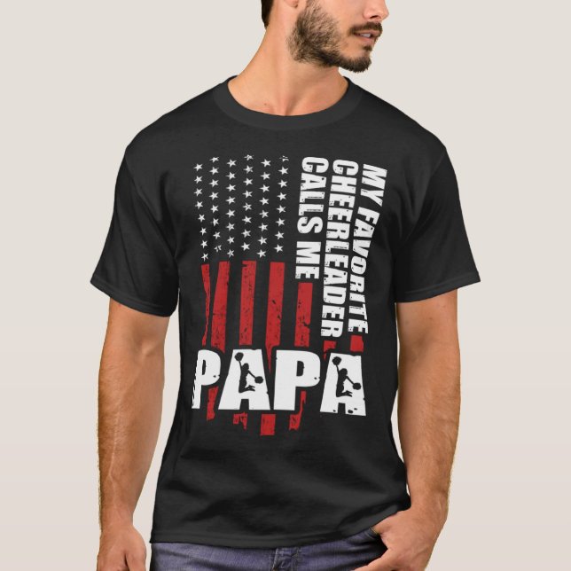 My Favorite Cheerleader Calls Me Papa Cheer Dad Fa T-Shirt (Front)