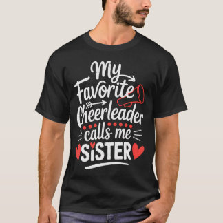 My Favorite Cheerleader Calls Me Sister Cheerleadi T-Shirt