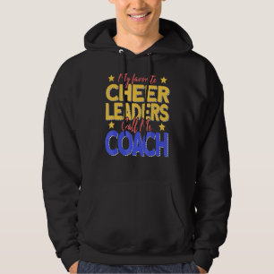 My Favorite Cheerleaders Call Me Coach Cheer Coach Hoodie