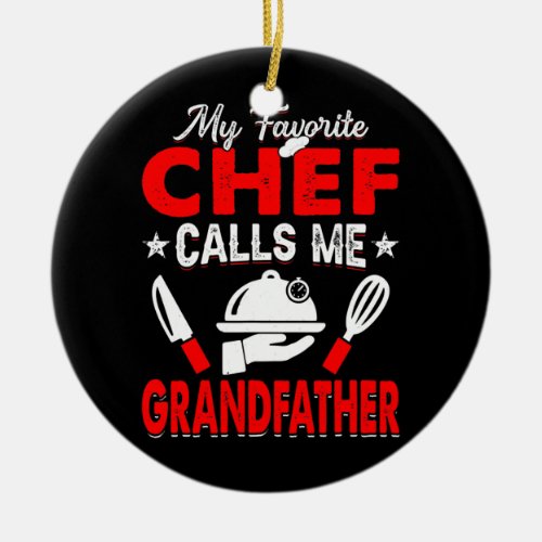 My Favorite Chef Calls Me Grandfather Cook Papa Ceramic Ornament