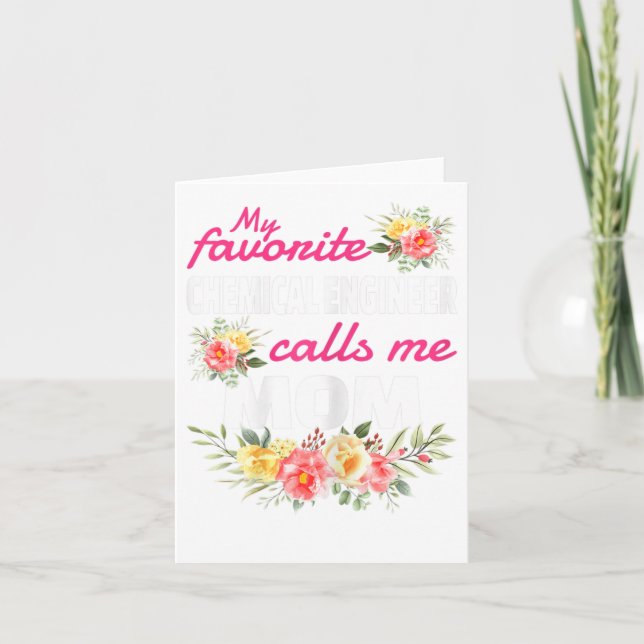 My Favorite Chemical Engineer Calls Me Mom  Card (Front)