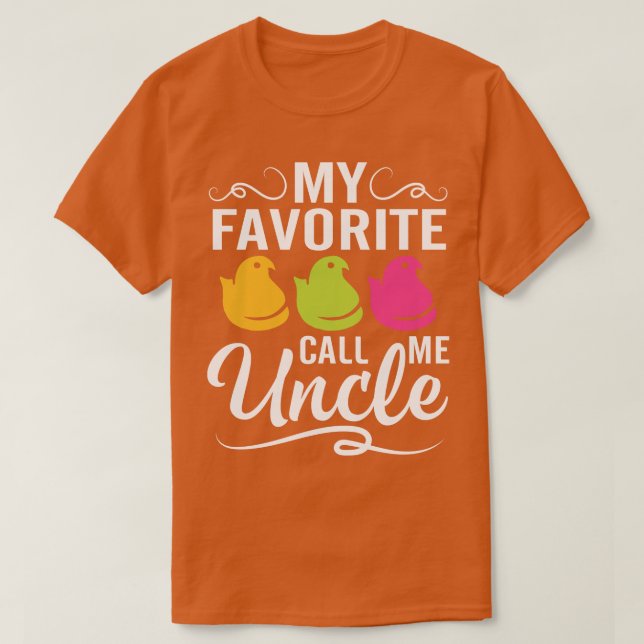 My Favorite Chicks Call Me Uncle Happy Easter Day  T-Shirt (Design Front)
