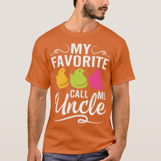 My Favorite Chicks Call Me Uncle Happy Easter Day  T-Shirt