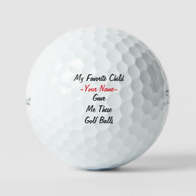 My Favorite Child Gave Me These Golf Balls (Front)