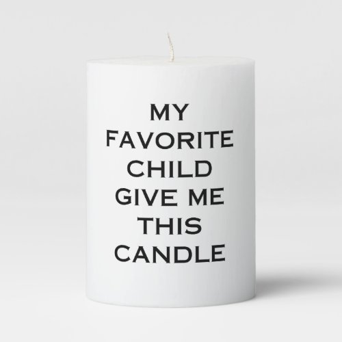 My Favorite Child Gave Me This Candle 