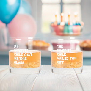 'My Favorite Child Gave Me This Glass' Funny Gift Whiskey Glass