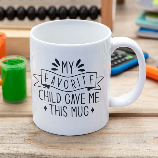 My Favorite Child Gave Me This Mug (Creator Uploaded)