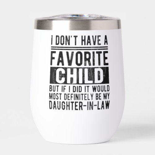 My Favorite Child Most Definitely Daughter_In_Law Thermal Wine Tumbler