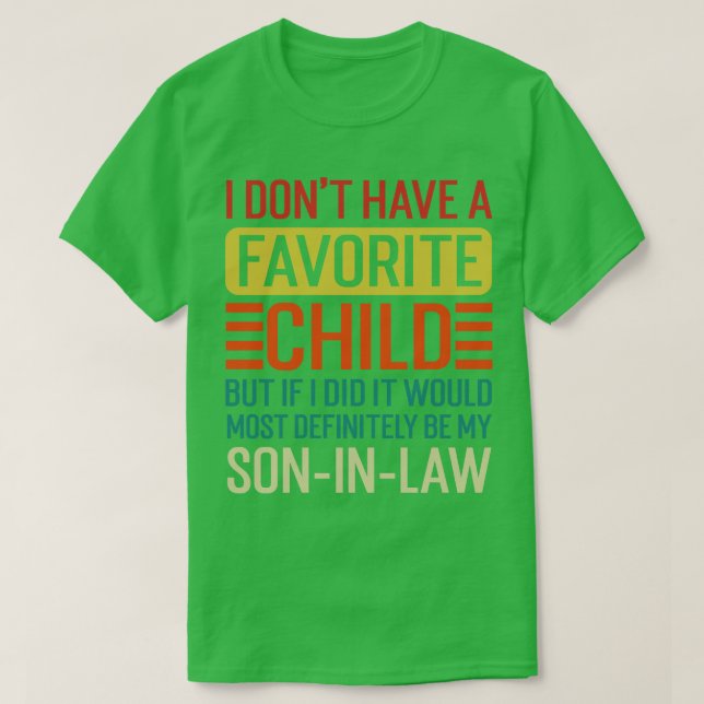 My Favorite Child Most Definitely My SonInLaw TShi T-Shirt (Design Front)