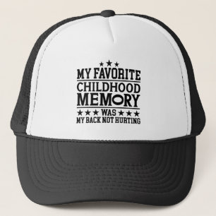 My Favorite Childhood Memory Aging Gracefully Cool Trucker Hat