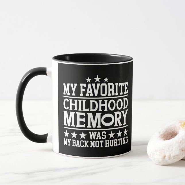 My Favorite Childhood Memory Was Sarcastic Sayings Mug (With Donut)