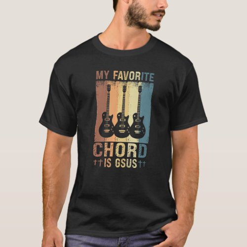 My Favorite Chord Is Gsus Guitar Guitarist Christi T_Shirt