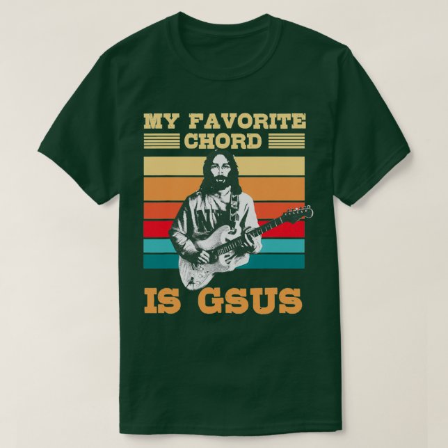 My Favorite Chord Is Gsus Guitarist T-Shirt (Design Front)