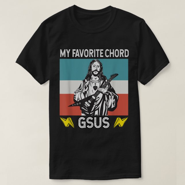 My favorite Chord is GSus Jesus playing guitar  T-Shirt (Design Front)