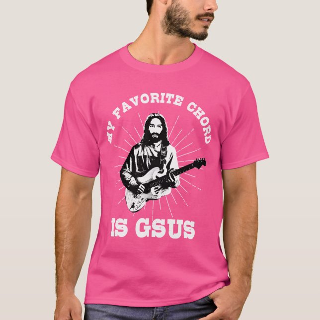 My Favorite Chord Is Gsus Jesus T-Shirt (Front)