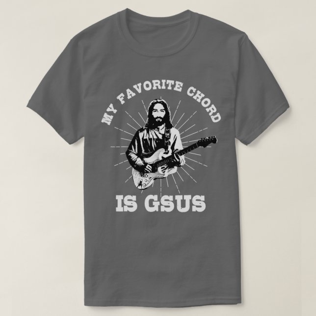 My Favorite Chord Is Gsus Jesus  T-Shirt (Design Front)