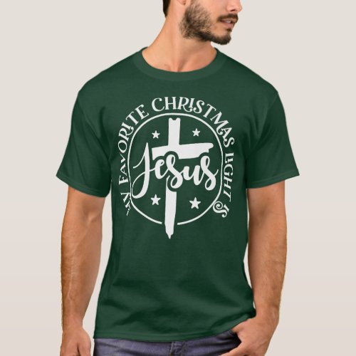 My Favorite Christmas Light Is Jesus Christ Religi T_Shirt