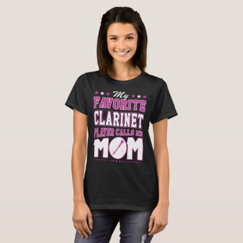 My Favorite Clarinet Player Calls Me Mom T_Shirt
