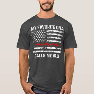 My favorite CNA calls me dad CNA Medical Staffs T-Shirt