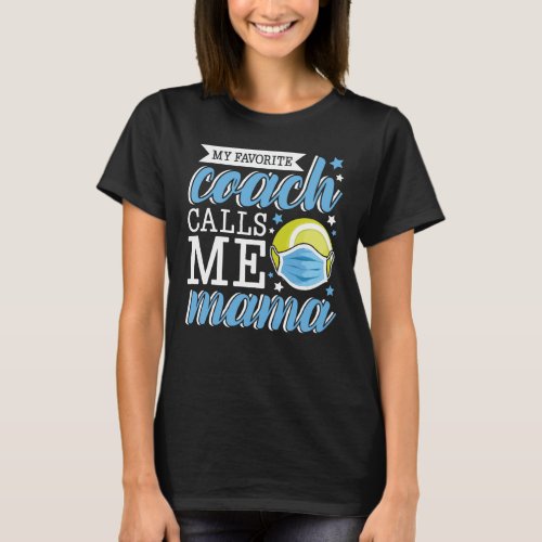 My favorite coach calls me mama volleyball gift T_Shirt